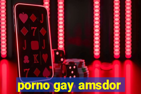 porno gay amsdor